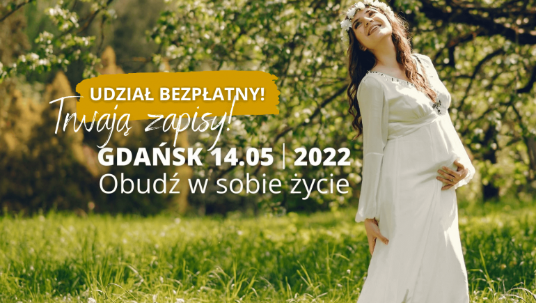 „Obudź w sobie życie” 14 maja w Gdańsku! Weź udział w warsztatach dla kobiet starających się o dziecko